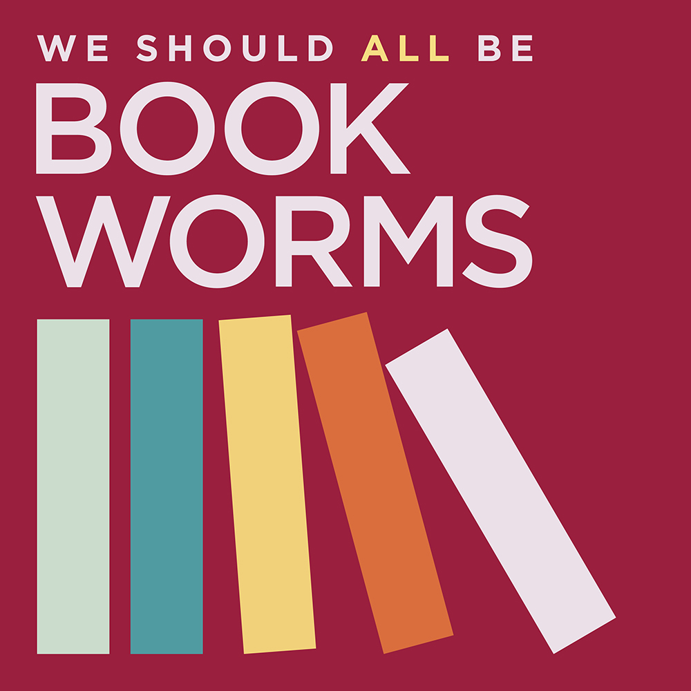We Should All Be Bookworms Podcast Cover